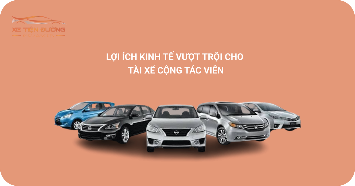 Lợi ích kinh tế vượt trội cho tài xế cộng tác viên